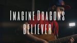 Imagine Dragons — Believer (Dmitry Levin), finger tab