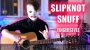 Slipknot — Snuff, finger tab